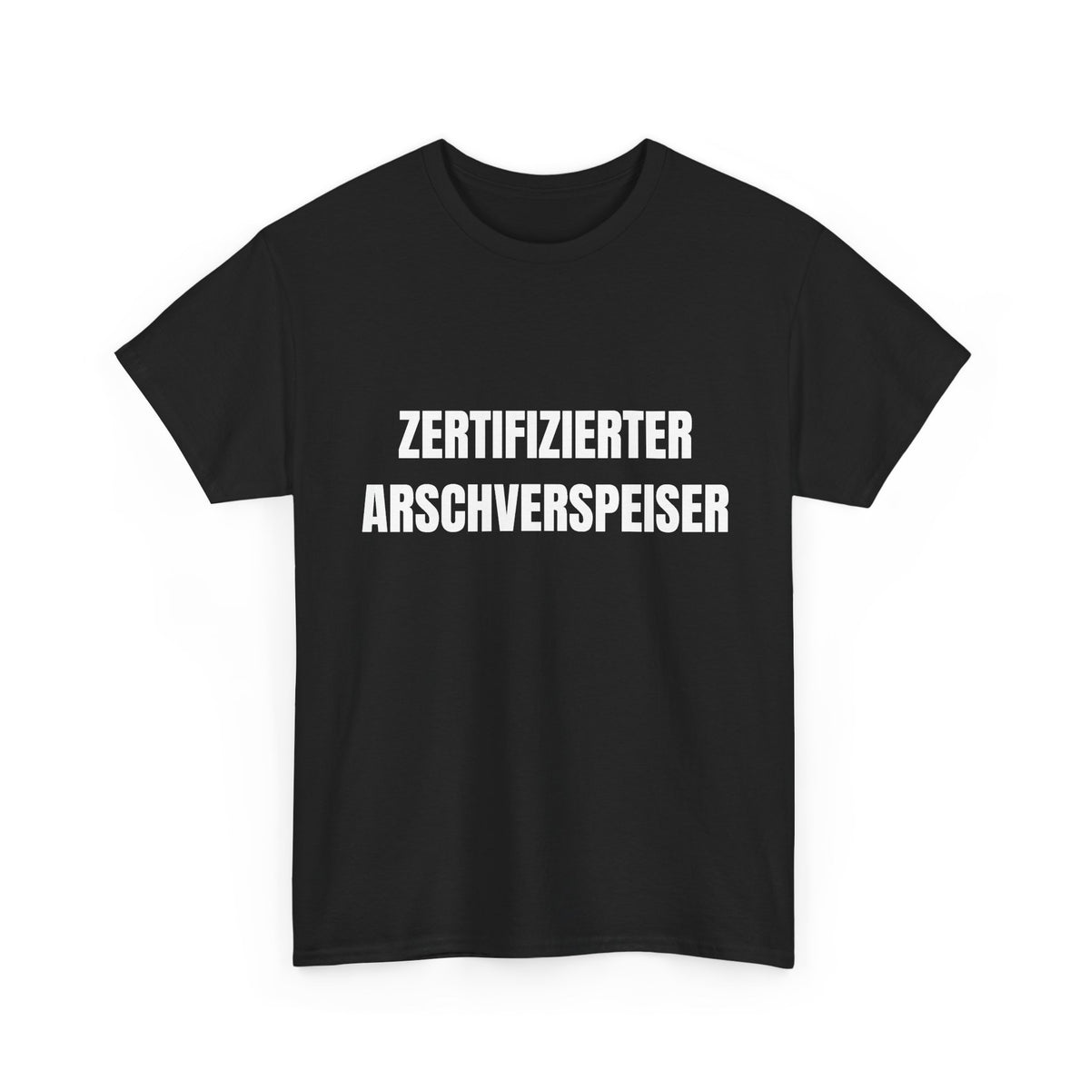ZERTIFIZIERTER ARSCHVERSPEISER – T-SHIRT