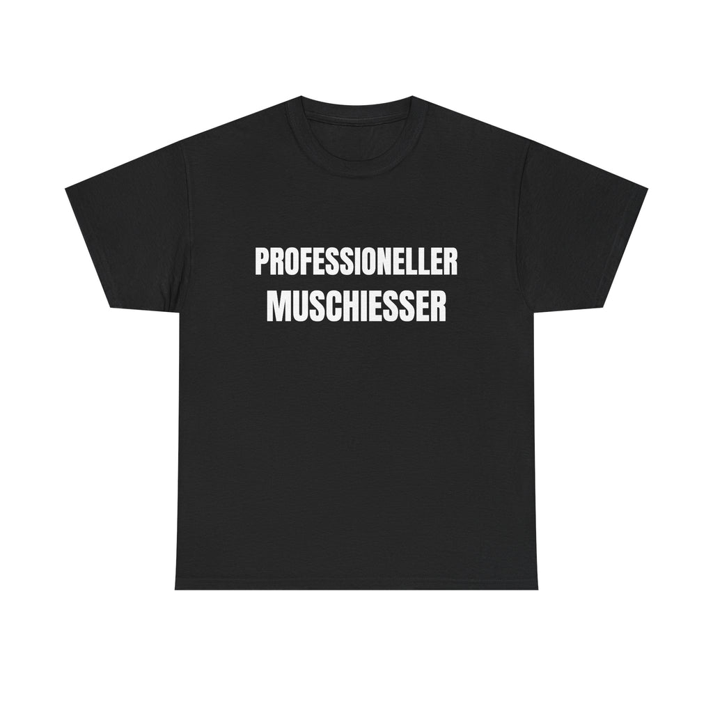 PROFESSIONELLER MUSCHIESSER – T-SHIRT