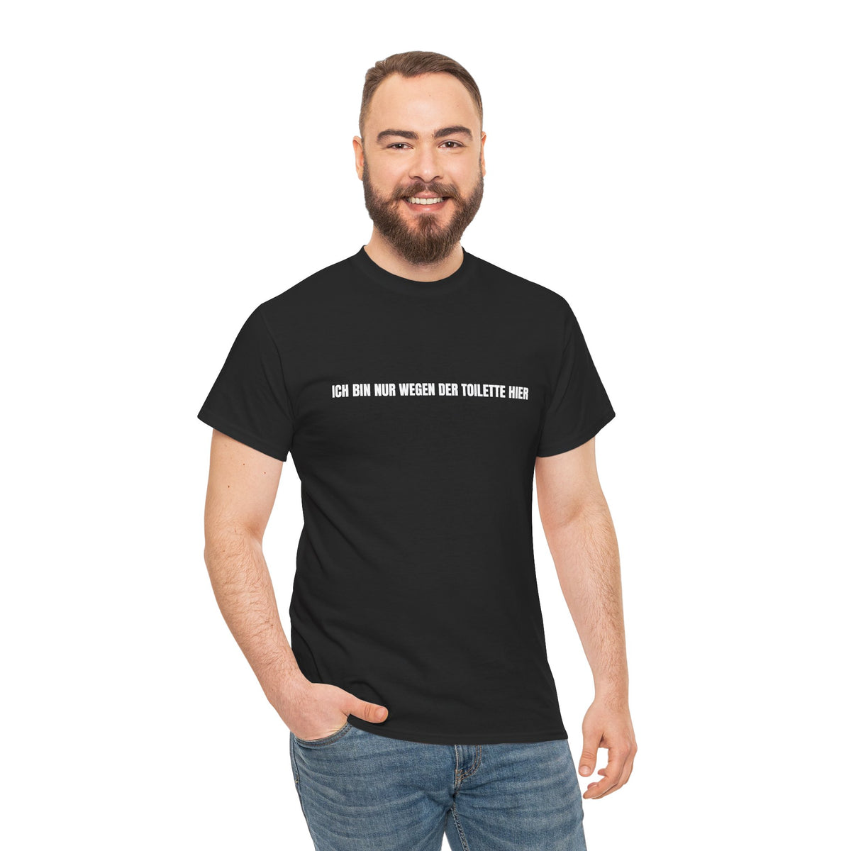 T-Shirt — "Ich bin nur wegen der Toilette hier" Funny German Novelty Tee
