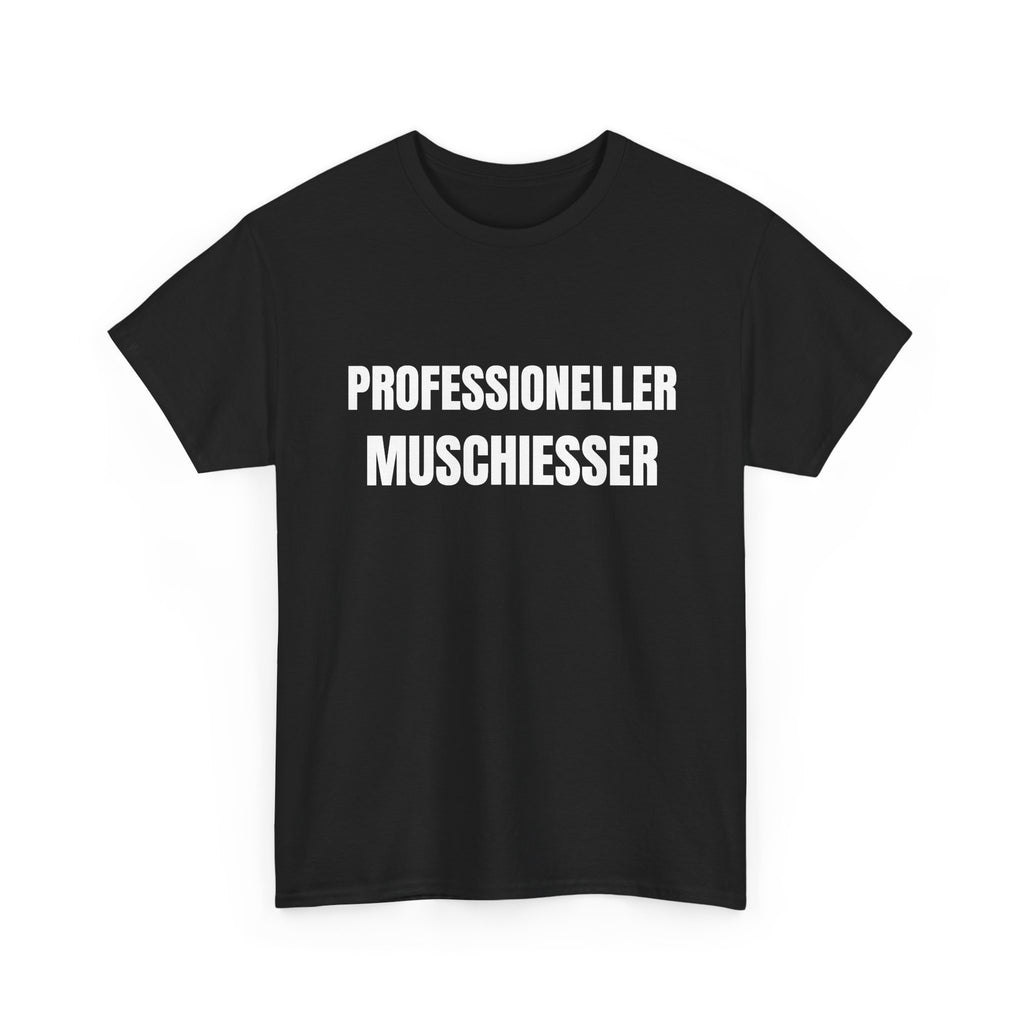PROFESSIONELLER MUSCHIESSER – T-SHIRT