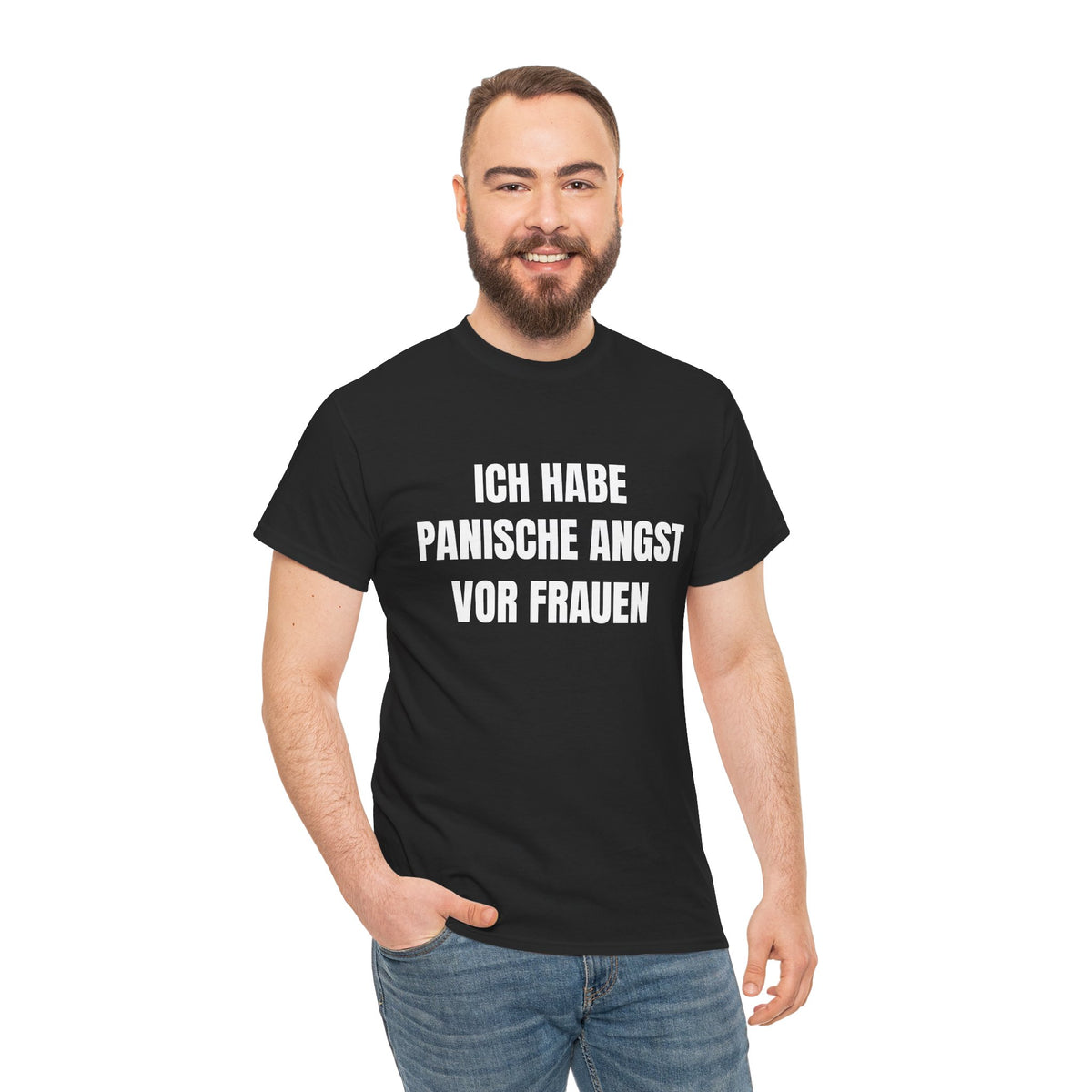 ICH HABE PANISCHE ANGST VOR FRAUEN – T-SHIRT