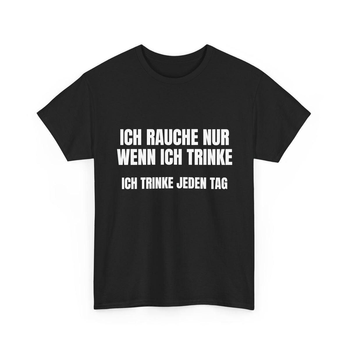ICH RAUCHE NUR WENN ICH TRINKE – T-SHIRT